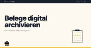 Belege digital archivieren: GoBD-konforme Aufbewahrung 2026