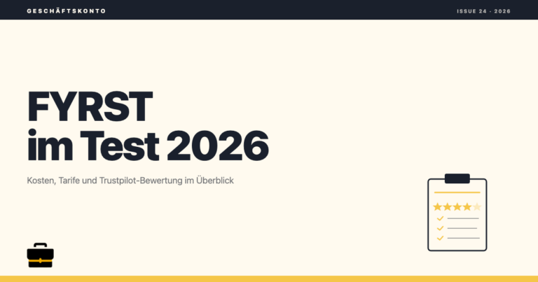 FYRST im Test 2026: Lohnt sich das Geschäftskonto wirklich?
